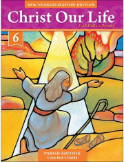 Christ Our Life: Grade 6 Catechist's Guide